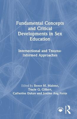 Fundamental Concepts and Critical Developments in Sex Education: Intersectional and Trauma-Informed Approaches - cover