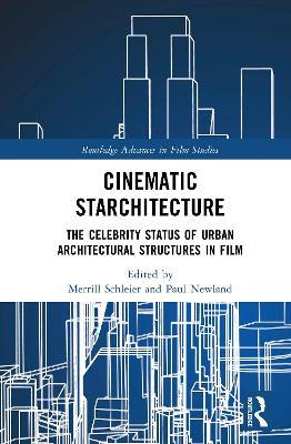 Cinematic Starchitecture: The Celebrity Status of Urban Architectural Structures in Film - cover