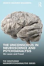 The Unconscious in Neuroscience and Psychoanalysis: On Lacan and Freud