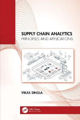 Supply Chain Analytics: Principles and Applications - Vikas Singla - cover