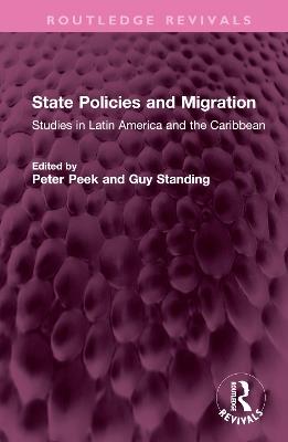 State Policies and Migration: Studiesin Latin America and the Caribbean - cover