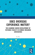 Does Overseas Experience Matter?: The Academic Career Development of Returnee Faculty in Chinese Research Universities