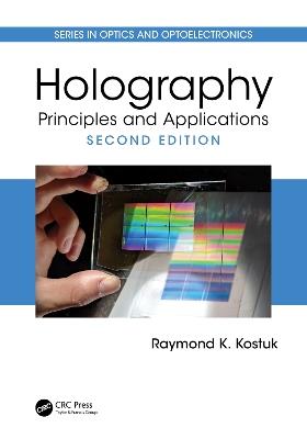 Holography: Principles and Applications - Raymond K. Kostuk - cover