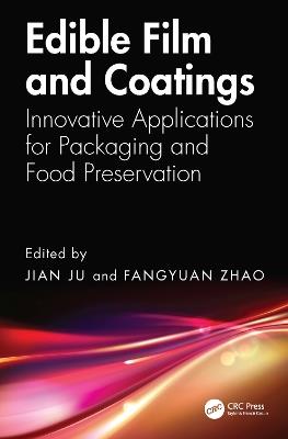 Edible Film and Coatings: Innovative Applications for Packaging and Food Preservation - cover