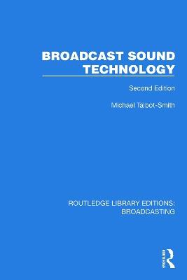 Broadcast Sound Technology - Michael Talbot-Smith - cover