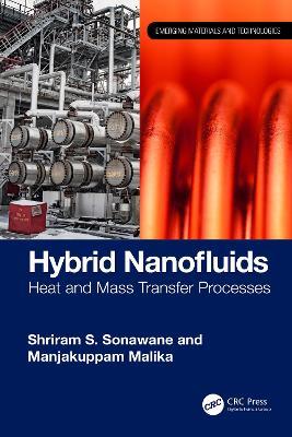 Hybrid Nanofluids: Heat and Mass Transfer Processes - Shriram S. Sonawane,Manjakuppam Malika - cover