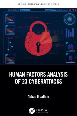 Human Factors Analysis of 23 Cyberattacks - Abbas Moallem - cover