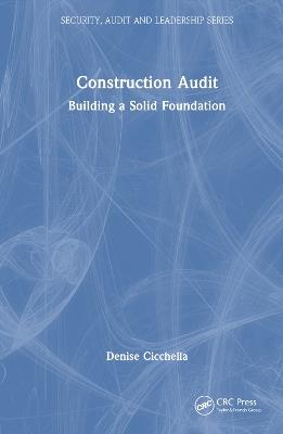 Construction Audit: Building a Solid Foundation - Denise Cicchella - cover