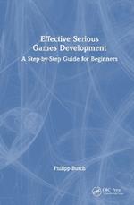 Effective Serious Games Development: A Step-by-Step Guide for Beginners