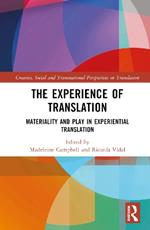 The Experience of Translation: Materiality and Play in Experiential Translation