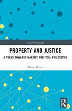 Property and Justice: A Trend Towards Marxist Political Philosophy