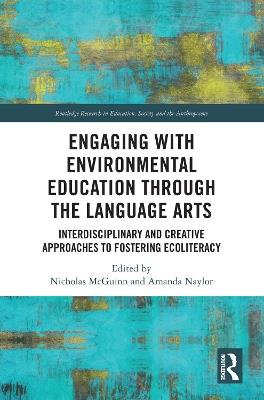 Engaging with Environmental Education through the Language Arts: Interdisciplinary and Creative Approaches to Fostering Ecoliteracy - cover