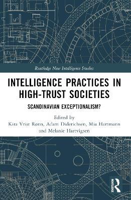 Intelligence Practices in High-Trust Societies: Scandinavian Exceptionalism? - cover