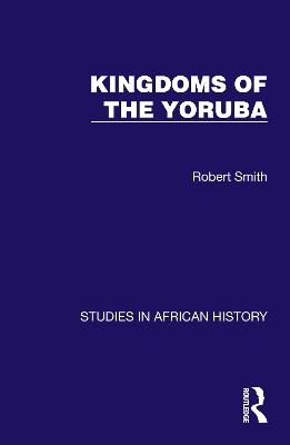 Kingdoms of the Yoruba - Robert Smith - cover