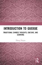 Introduction to Guoxue: Traditional Chinese Thoughts, Culture, and Learning