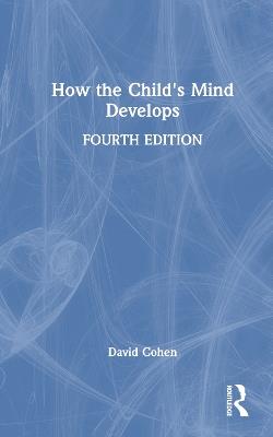 How the Child's Mind Develops - David Cohen - cover