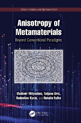 Anisotropy of Metamaterials: Beyond Conventional Paradigms - Vladimir Mityushev,Tatjana Gric,Radoslaw Kycia - cover