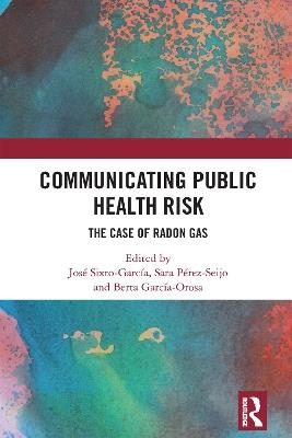 Communicating Public Health Risk: The Case of Radon Gas - cover