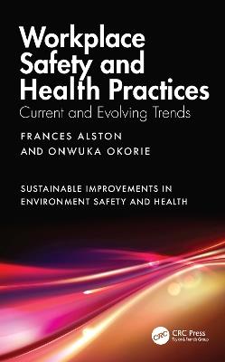 Workplace Safety and Health Practices: Current and Evolving Trends - Frances Alston,Onwuka Okorie - cover