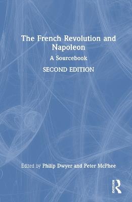 The French Revolution and Napoleon: A Sourcebook - cover