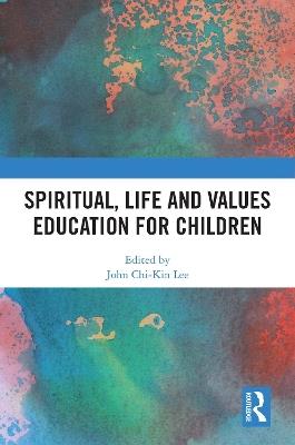 Spiritual, Life and Values Education for Children - cover