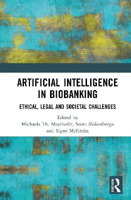 Artificial Intelligence in Biobanking: Ethical, Legal and Societal Challenges - cover