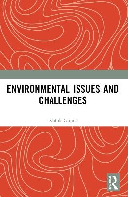 Environmental Issues and Challenges - Abhik Gupta,Susmita Gupta - cover