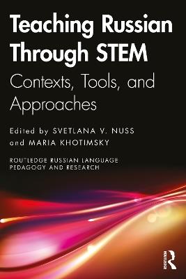 Teaching Russian Through STEM: Contexts, Tools, and Approaches - cover