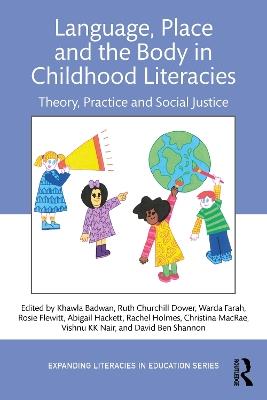 Language, Place, and the Body in Childhood Literacies: Theory, Practice, and Social Justice - cover