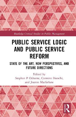 Public Service Logic and Public Service Reform: State of the Art, New Perspectives, and Future Directions - cover