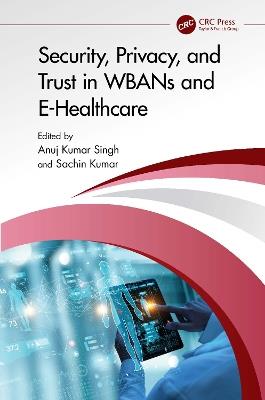 Security, Privacy, and Trust in WBANs and E-Healthcare - cover