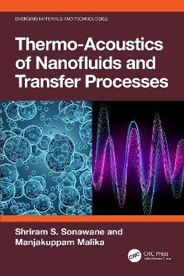 Thermo-Acoustics of Nanofluids and Transfer Processes - Shriram S. Sonawane,Manjakuppam Malika - cover