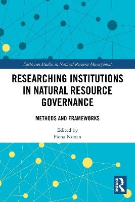 Researching Institutions in Natural Resource Governance: Methods and Frameworks - cover