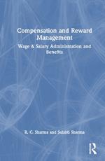 Compensation and Reward Management: Wage and Salary Administration and Benefits