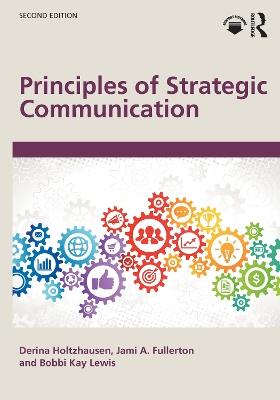 Principles of Strategic Communication - Derina Holtzhausen,Jami Fullerton,Bobbi Kay Lewis - cover