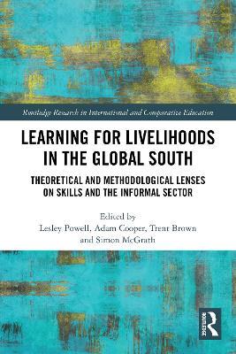 Learning for Livelihoods in the Global South: Theoretical and Methodological Lenses on Skills and the Informal Sector - cover