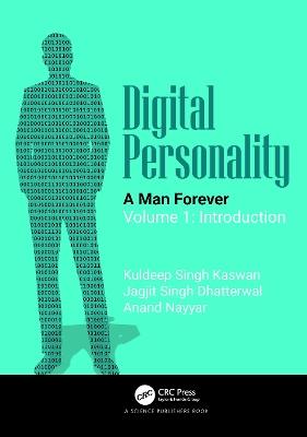 Digital Personality: A Man Forever: Volume 1: Introduction - Kuldeep Singh Kaswan,Jagjit Singh Dhatterwal,Anand Nayyar - cover