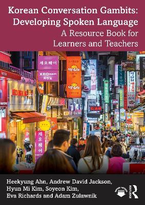 Korean Conversation Gambits: Developing Spoken Language: A Resource Book for Learners and Teachers - Heekyung Ahn,Andrew David Jackson,Hyun Mi Kim - cover