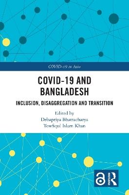 COVID-19 and Bangladesh: Inclusion, Disaggregation and Transition - cover