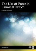 The Use of Force in Criminal Justice