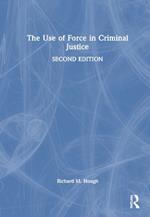 The Use of Force in Criminal Justice