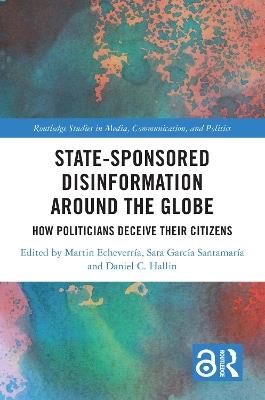 State-Sponsored Disinformation Around the Globe: How Politicians Deceive their Citizens - cover