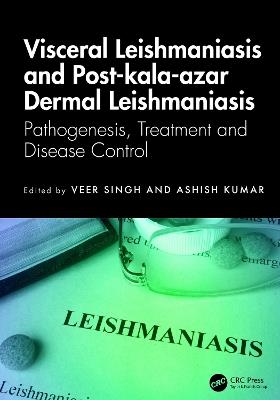Visceral Leishmaniasis and Post-kala-azar Dermal Leishmaniasis: Pathogenesis, Treatment and Disease Control - cover