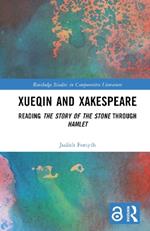 Xueqin and Xakespeare: Reading The Story of the Stone through Hamlet