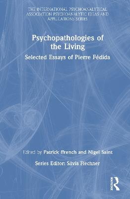 Psychopathologies of the Living: Selected Essays of Pierre Fédida - cover