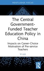 The Central Government-Funded Teacher Education Policy in China: Impacts on Career-Choice Motivation of Pre-service Teachers