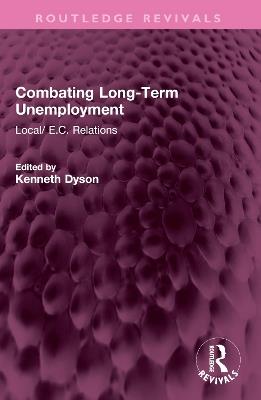 Combating Long-Term Unemployment: Local/ E.C. Relations - cover