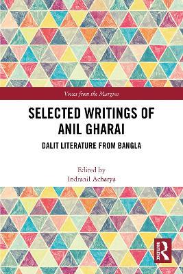 Selected Writings of Anil Gharai: Dalit Literature from Bangla - cover