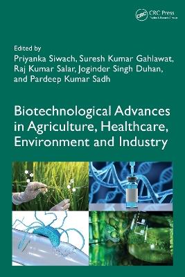 Biotechnological Advances in Agriculture, Healthcare, Environment and Industry - cover