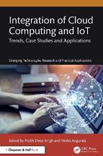 Integration of Cloud Computing and IoT: Trends, Case Studies and Applications